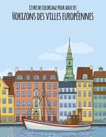 Livre De Coloriage Pour Adultes Horizons Des Villes Européennes