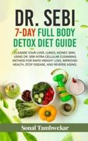 DR. SEBI 7-Day FULL-BODY DETOX DIET GUIDE
