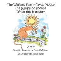 The Williams Family Saves Moose the Kangaroo Mouse