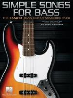 Simple Songs for Bass: The Easiest Bass Guitar Songbook Ever