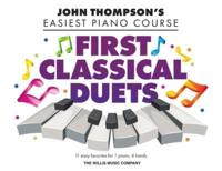 First Classical Duets: John Thompson's Easiest Piano Course - 11 Easy Favorites for 1 Piano, 4 Hands