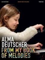 Alma Deutscher: From My Book of Melodies - Piano Solo Songbook