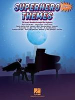 Superhero Themes: 14 Heroic Melodies Arranged for Beginning Piano Solo