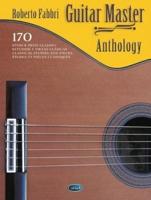 Guitar Master Anthology: 170 Classical Studies and Pieces