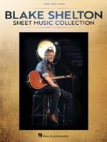 Blake Shelton - Sheet Music Collection Piano/Vocal/Guitar Arrangements of 20 Songs