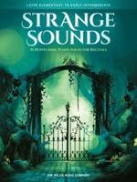Strange Sounds: 10 Bewitching Piano Solos for Recitals - Later Elementary to Early Intermediate Level