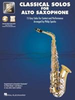 Essential Elements Classical Solos for Alto Sax: 15 Easy Solos for Contest and Performance With Onlie Audio & Printable Piano Accompaniments
