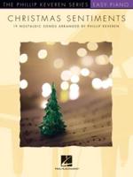 Christmas Sentiments: 19 Nostalgic Songs - Phillip Keveren Series Easy Piano Solos