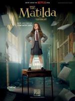 Roald Dahl's Matilda - The Musical - Piano/Vocal Songbook Featuring Music from the Netflix Film