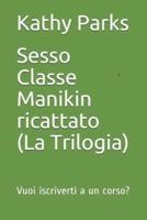 Sesso Classe Manikin Ricattato (La Trilogia)