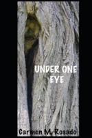 Under One Eye