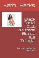 Black Social Club /Puttana Bianca (La Trilogia)
