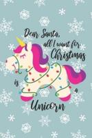 Dear Santa All I Want For Christmas Is A Unicorn