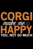 Corgi Make Me Happy You, Not So Much