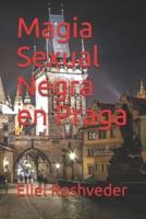 Magia Sexual Negra En Praga