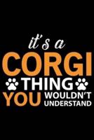 It's A Corgi Thing You Wouldn't Understand