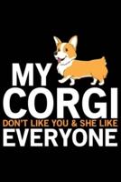 My Corgi Don't Like You & She Love Everyone