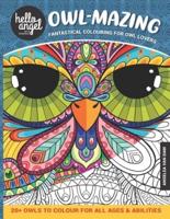 Owl-Mazing: Fantastical Colouring for Owl Lovers
