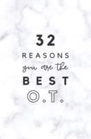 32 Reasons You Are The Best O.T.