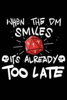 When The DM Smiles Its Already Too Late