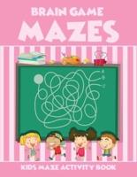 Brain Game Mazes Kids Maze Activity Book