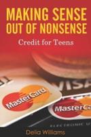 Making Sense Out of Nonsense Credit for Teens