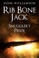 Rib Bone Jack: Smuggler's Pride