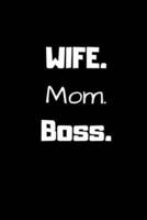 Wife. Mom. Boss.