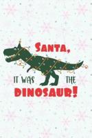 Santa It Was the Dinosaur