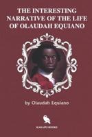 The Interesting Narrative of the Life of Olaudah Equiano (Illustrated)