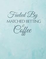 Fueled By Matched Betting And Coffee