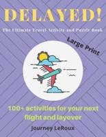 DELAYED! The Ultimate Travel Activity and Puzzle Book