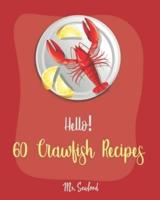 Hello! 60 Crawfish Recipes
