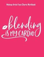 Blending Is My Cardio - Makeup Artist Face Charts Workbook
