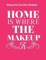 Home Is Where The Makeup Is - Makeup Artist Face Charts Workbook