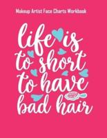 Life Is To Short To Have Bad Hair-01 - Makeup Artist Face Charts Workbook