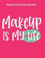 Makeup Is My Life - Makeup Artist Face Charts Workbook