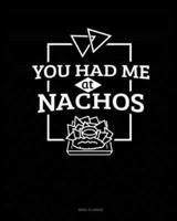 You Had Me At Nachos