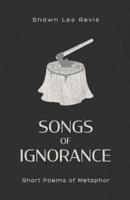 Songs of Ignorance