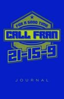 For A Good Time Call Fran Journal