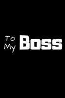 To My Boss