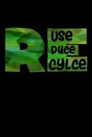 Reuse - Reduce - Recycle