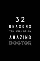 32 Reasons You Will Be An Amazing Doctor