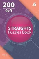 Straights - 200 Easy to Normal Puzzles 9X9 (Volume 6)