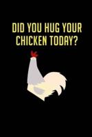 Did You Hug Your Chicken Today?