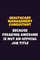 Healthcare Management Consultant, Because Freaking Awesome Is Not An Official Job Title