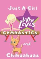 Just a Girl Who Loves Gymnastics and Chihuahuas