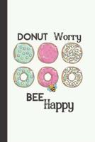 Donut Worry Bee Happy