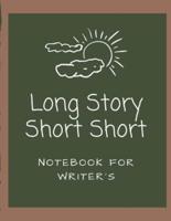 Long Story Short Short Notebook For Writer's
