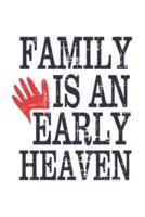 Family Is An Early Heaven